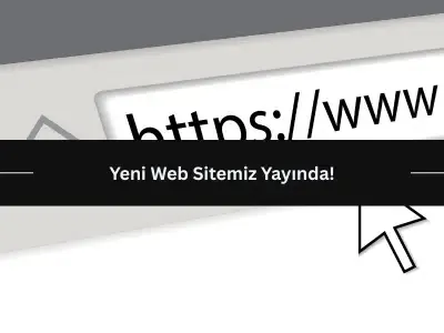 Yeni Web Sitemiz Yayında!